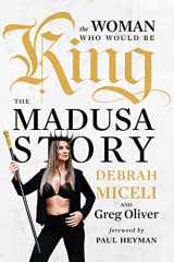 9781770416710-1770416714-The Woman Who Would Be King: The MADUSA Story