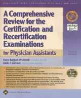 9780781744621-0781744628-A Comprehensive Review for the Certification and Recertification Examinations for Physician Assistants: Published in Collaboration With Aapa and Apap