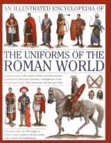 9780754823872-0754823873-An Illustrated Encyclopedia of the Uniforms of the Roman World: A Detailed Study of the Armies of Rome and Their Enemies, Including the Etruscans, ... Gauls, Huns, Sassaids, Persians and Turks