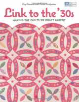 9781564778796-1564778797-Link to the '30s: Making the Quilts We Didn't Inherit