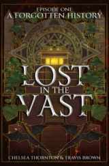 9781737160403-1737160404-A Forgotten History: Lost in the Vast Episode One