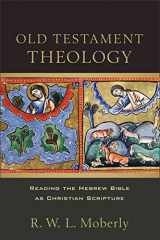9780801030802-0801030803-Old Testament Theology: Reading the Hebrew Bible as Christian Scripture