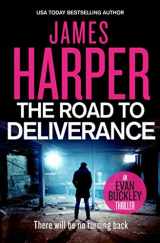 9781799000235-1799000230-The Road To Deliverance: An Evan Buckley Crime Thriller (Evan Buckley Thrillers)