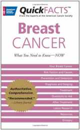 9781604430318-1604430311-Quickfacts Breast Cancer: What You Need to Know-NOW
