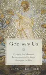 9781596381186-1596381183-God with Us: Exploring God's Personal Interactions with His People throughout the Bible