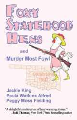 9780937660348-0937660345-Foxy Statehood Hens and Murder Most Fowl