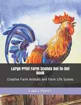 9781071357118-1071357115-Large Print Farm Scenes Dot-to-Dot Book: Creative Farm Animals and Farm Life Scenes (Dot to Dot Books For Adults)