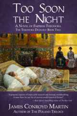 9781734004328-1734004320-Too Soon the Night: A Novel of Empress Theodora (The Theodora Duology)