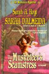 9781630110123-1630110124-The Musketeer's Seamstress: A Musketeers Mystery (Musketeers Mysteries)