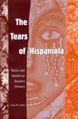 9780813029269-0813029260-The Tears of Hispaniola: Haitian and Dominican Diaspora Memory (New World Diasporas)