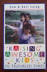 9781884553233-1884553230-Raising Awesome Kids in Troubled Times
