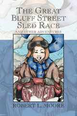 9781436366182-1436366186-The Great Bluff Street Sled Race: And Other Adventures