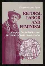 9780252014451-0252014456-REFORM, LABOR FEMINISM (Women in American History)