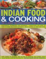 9781780191218-1780191219-Indian Food & Cooking: 170 Classic Recipes Shown Step by Step: Ingredients, techniques and equipment - everything you need to know to make delicious authentic Indian dishes in your own home