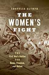 9781469653631-146965363X-The Women's Fight: The Civil War's Battles for Home, Freedom, and Nation (Littlefield History of the Civil War Era)