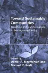 9780262631945-0262631946-Toward Sustainable Communities: Transition and Transformations in Environmental Policy (American and Comparative Environmental Policy)