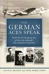 9780760341155-076034115X-The German Aces Speak: World War II Through the Eyes of Four of the Luftwaffe's Most Important Commanders