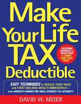 9780071467629-0071467629-Make Your Life Tax Deductible: Easy Techniques to Reduce Your Taxes and Start Building Wealth Immediately