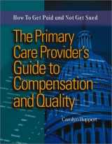 9780763725037-076372503X-The Primary Care Provider's Guide to Compensation and Quality: How to Get Paid and Not Get Sued (Book with CD-ROM)