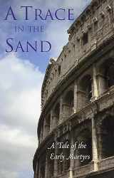 9781887904148-188790414X-A Trace in the Sand: A Tale of the Early Martyrs