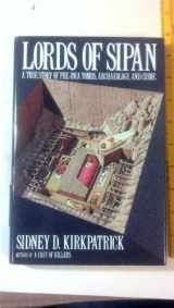 9780688103965-0688103960-Lords of Sipan: A True Story of Pre-Inca Tombs, Archaeology, and Crime
