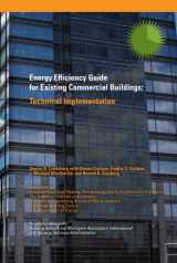 9781936504176-1936504170-Energy Efficiency Guide for Existing Commercial Buildings: Technical Implementation (Advanced Energy Design Guide)