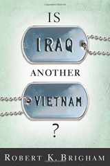 9781586484132-1586484133-Is Iraq Another Vietnam?
