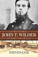 9780881468847-0881468843-John T. Wilder: Union General, Southern Industrialist