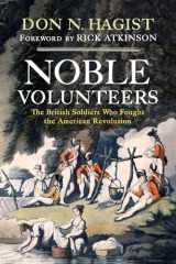 9781594163494-1594163499-Noble Volunteers: The British Soldiers Who Fought the American Revolution
