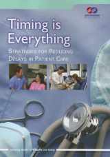 9781599401119-1599401118-Timing Is Everything: Strategies for Reducing Delays in Patient Care