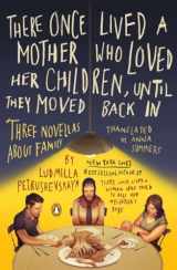 9780143121664-0143121669-There Once Lived a Mother Who Loved Her Children, Until They Moved Back In: Three Novellas About Family