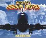9781893121188-1893121186-Chicago's Midway Airport: The First Seventy-Five Years