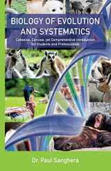 9781514782002-1514782006-Biology of Evolution and Systematics: Cohesive, Concise, yet Comprehensive Introduction for Students and Professionals