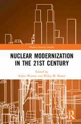 9781138350557-1138350559-Nuclear Modernization in the 21st Century: A Technical, Policy, and Strategic Review (Modern Security Studies)