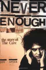 9781844498277-1844498271-Never Enough: The Story of the Cure