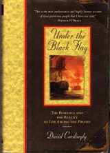 9780679425601-0679425608-Under the Black Flag: The Romance and the Reality of Life Among the Pirates