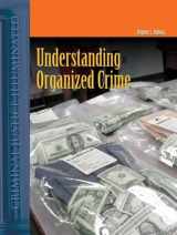 9780763741082-0763741086-Understanding Organized Crime (Criminal Justice Illuminated)