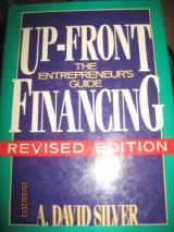 9780471634751-0471634751-Up Front Financing: The Entrepreneur's Guide