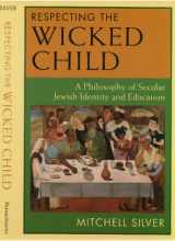 9781558491809-1558491805-Respecting the Wicked Child: A Philosophy of Secular Jewish Identity and Education