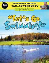 9781949653007-1949653005-Cody & Bob In The Little Tail Adventures Book 1: Let's Go Swimmin'!