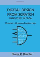 9780999229651-0999229656-Digital Design from Scratch Using Vhdl in Fpgas: Volume 1, Growing Logical Legs