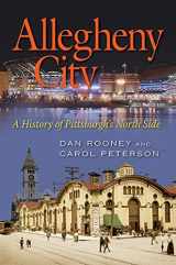 9780822963134-0822963132-Allegheny City: A History of Pittsburgh's North Side (Regional)