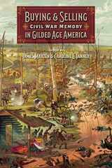 9780820359656-0820359653-Buying and Selling Civil War Memory in Gilded Age America (UnCivil Wars Ser.)