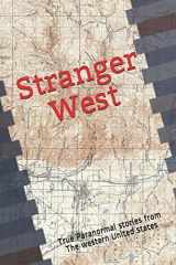 9781099515606-1099515602-Stranger West: Paranormal true stories from western United states (Stranger Bridgerland)
