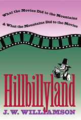 9780807821954-0807821950-Hillbillyland: What the Movies Did to the Mountains and What the Mountains Did to the Movies