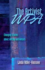 9780874216998-0874216990-Activist WPA, The: Changing Stories About Writing and Writers