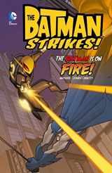 9781406285659-140628565X-The Batman Is on Fire (DC Super Heroes: Batman Strikes!)