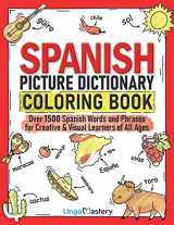 9781951949433-1951949439-Spanish Picture Dictionary Coloring Book: Over 1500 Spanish Words and Phrases for Creative & Visual Learners of All Ages (Color and Learn)