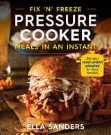9781250234735-1250234735-Fix 'n' Freeze Pressure Cooker Meals in an Instant: 100 Best Make-Ahead Dinners for Busy Families