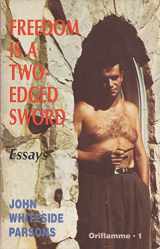 9780941404006-0941404005-Freedom Is a Two Edged Sword and Other Essays (Oriflamme)